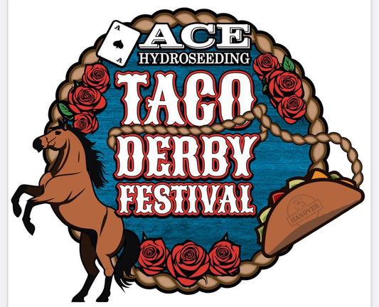 May 3rd - 2nd Annual Ace Hydroseeding Taco Derby Festival